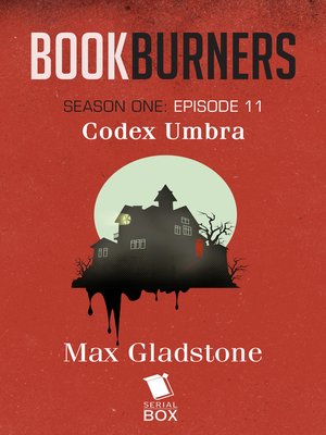 cover image of Codex Umbra (Bookburners Season 1 Episode 11)